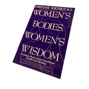 Women's Bodies, Women's Wisdom ~ Christiane Northrup M.D. Brand New